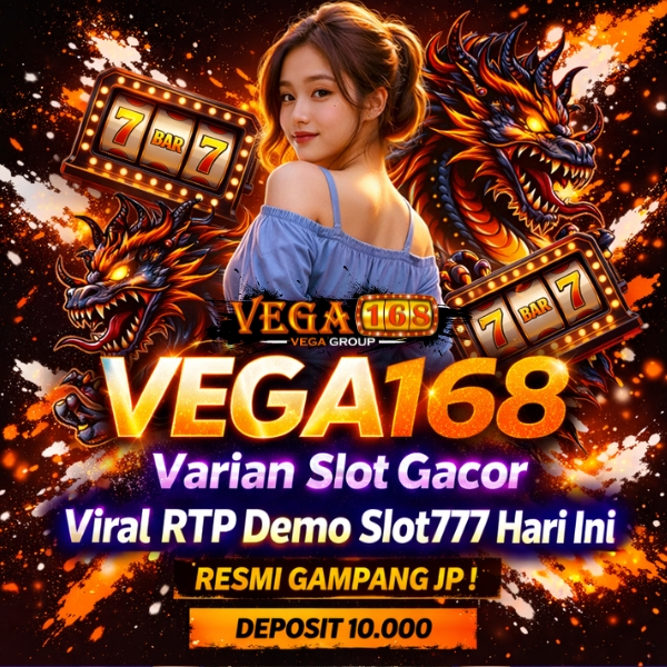 VEGA168 : Daftar Slot Gacor Link Viral RTP Demo Slot777 Hari Ini Jepe X1000